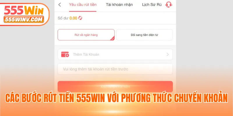Các bước rút tiền 555WIN với phương thức chuyển khoản